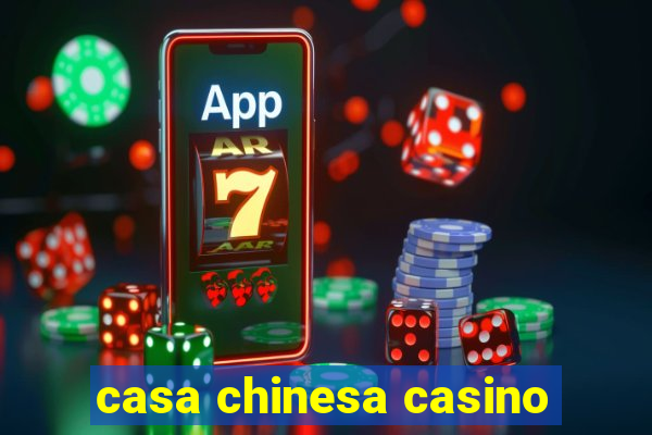 casa chinesa casino